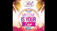R&E feat Greg Bannis - My Love Is Your Love (Cover art)