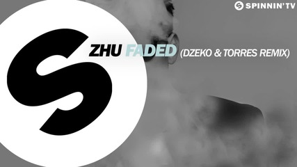 Zhu - Faded (dzeko & Torres Remix) [available September 1]