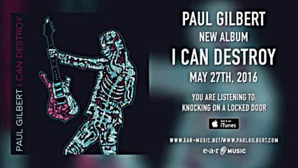 Paul Gilbert - Knocking On A Locked Door - New Album I Can Destroy out May 27th 2016
