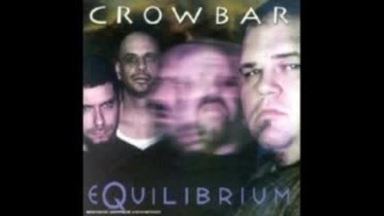 Crowbar ~ A Perpetual Need 