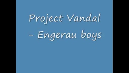 Project Vandal - Engerau boys