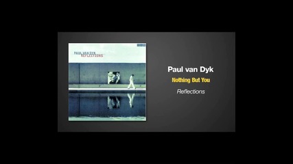 Paul van Dyk - Nothing But You