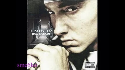 Eminem - Raw And Uncut - Can I Bitch 