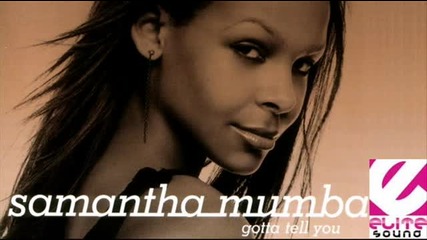 Elite Sound feat Samantha Mumba - Gotta Tell You