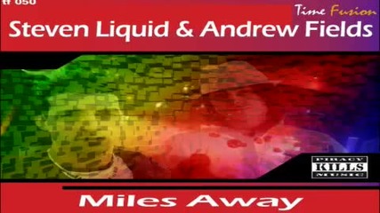 andrew fields & steven liquid - - miles away trance [2009]