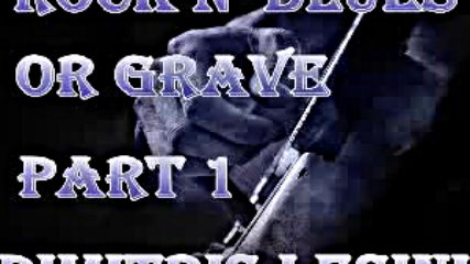 Rock'n'blues Or Grave Mix Part 1