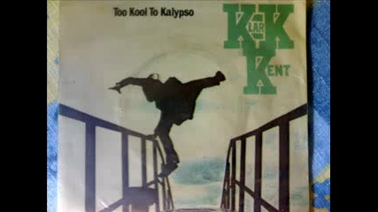 Klark Kent - Too Kool To Kalypso