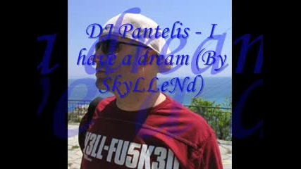 Dj Pantelis - I Have A Dream By Skyllend