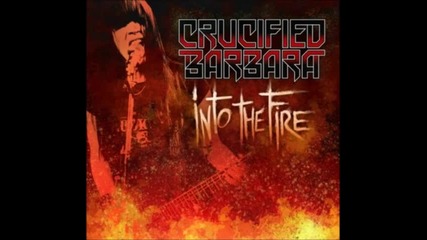 Crucified Barbara - into the fire (2012)