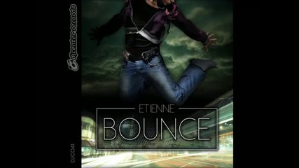 Etienne - Bounce (dj neru Remix)