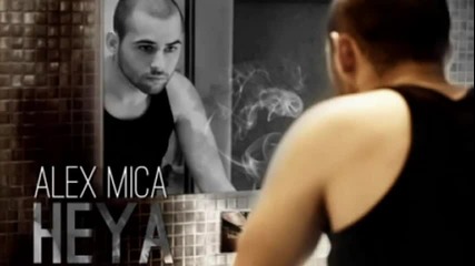 Alex Mica - Heya ** Radio Edit 2012