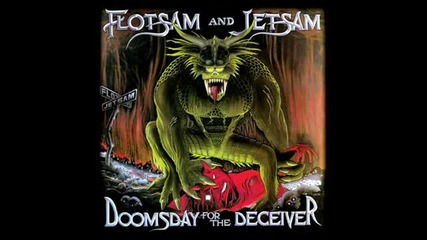 Flotsam and Jetsam - Doomsday For The Deceiver 