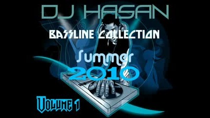 Dj Hasan - Bassline Collection - Summer 2010 - Track 20