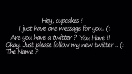 Hey Cupcakes ! Twitter ?