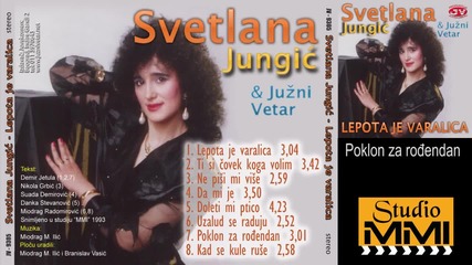 Svetlana Jungic i Juzni Vetar - Poklon za rodjendan (audio 1993)