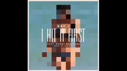*2013* Ray J ft. Booby Brackins - I hit it first