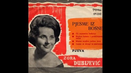 Zora Dubljevic - Oj Mjesece Bekrijo Stalno Lutam i Preklinjem e1962