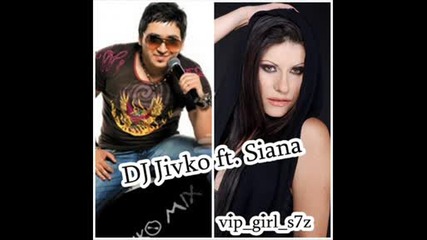 Siana & Dj Jivko Mix - Iskam vsichko New