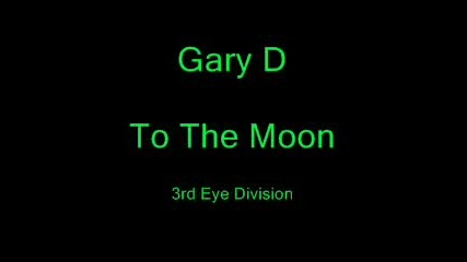 Gary D - To The Moon