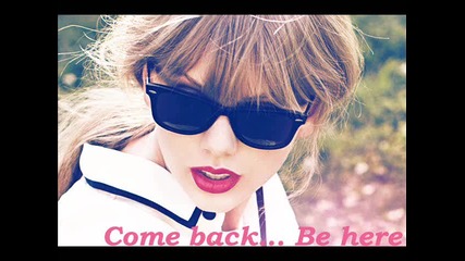 18. Превод Taylor Swift - Come back... Be here [ R E D Deluxe ]