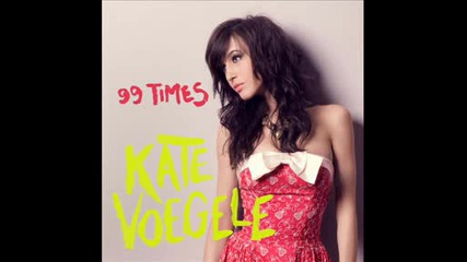 Kate Voegele - 99 times