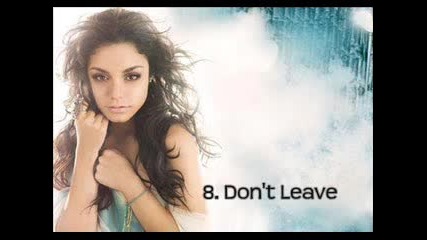 Vanessa Hudgens -Dont leave