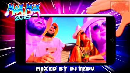 Max Mix 2015 - Mixed by Dj Tedu (official Medley)