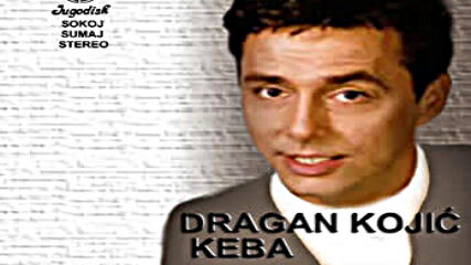 Dragan Kojic Keba - Beograde grade na Dunavu - (audio 1984).mp4