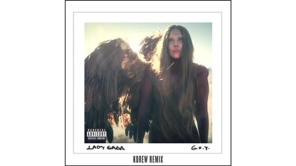 Lady Gaga - G.u.y ( Kdrew Remix )