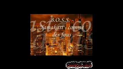 B.o.s.s. - Yamakasi - Comme Des Fous