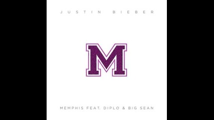 + Текст и Превод! Justin Bieber - Memphis Feat. Diplo & Big Sean