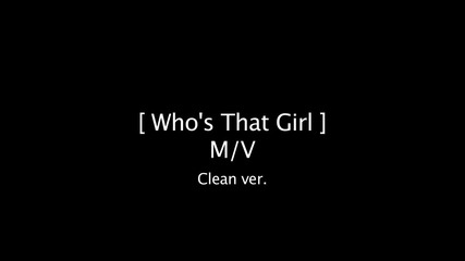 (hd) ~ Bg Subs ~ Mr. Mr. - Who's That Girl (clean ver.)