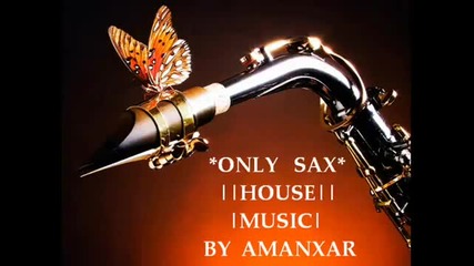 Top 10 Sax House Music 2010 Only The Best Sax