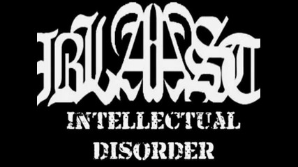 Blaast - Intellectual Disorder