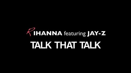 Rihanna - Talk That Talk feat. Jay-z (lyrics)