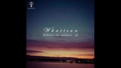 Whattsun - Should Be Us