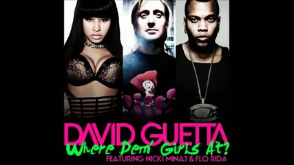 David Guetta Ft. Flo Rida , Nicki Minaj - Where Dem Girls At
