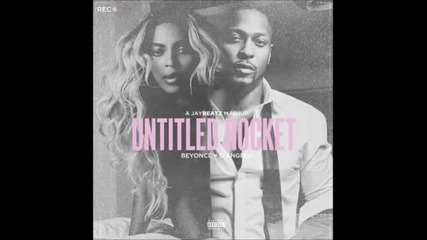 Beyonce & Dangelo - Untitled Rocket ( Mashup )