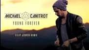 Michael Canitrot - Young Forever ( Filip Jenven Remix )