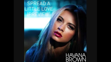 Havana Brown - Spread A Little Love (preview)