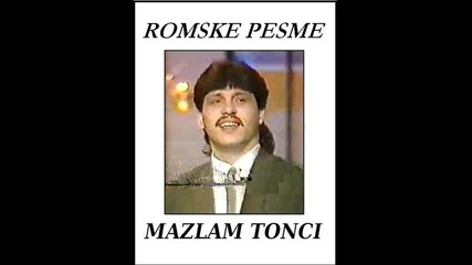 Mazlam Tonci - Ajde caje ko pazari