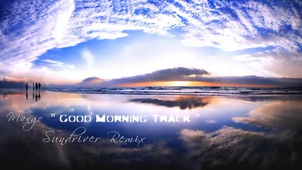 Mango - Good Morning Track (sundriver Remix) 