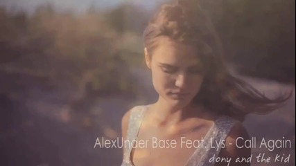 Alexunder Base feat. Lys - Call Again [ Official Video H D ]