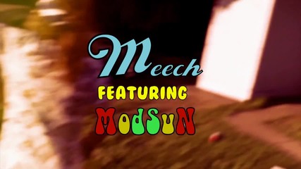 Meech Feat. Mod Sun - No Chaser