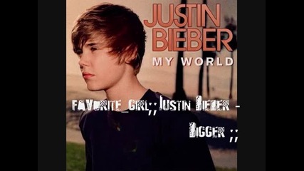 Justin Bieber - Bigger [my World 2009]