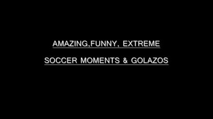 Amazing Goals Moves and Funny Soccer Moments 