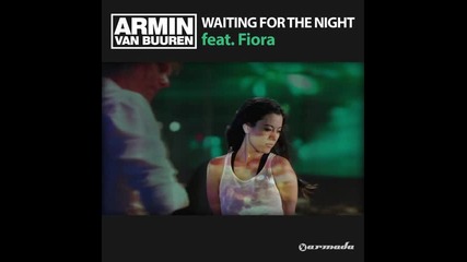 *2013* Armin Van Buuren ft. Fiora - Waiting for the night