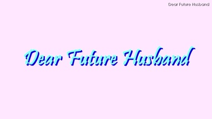 Скъпи бъдещ съпруг {full collab}