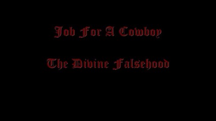 Job For A Cowboy - The Divine Falsehood