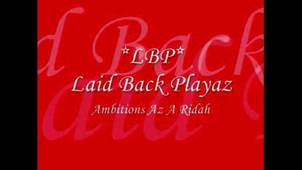 Laid Back Playaz - Ambition Az A Ridah